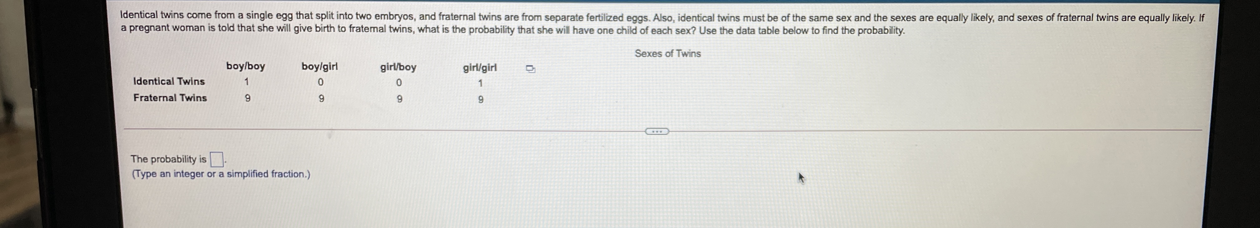 embryos, and fraternal twins are from separate fertilized eggs. Also, identical twins