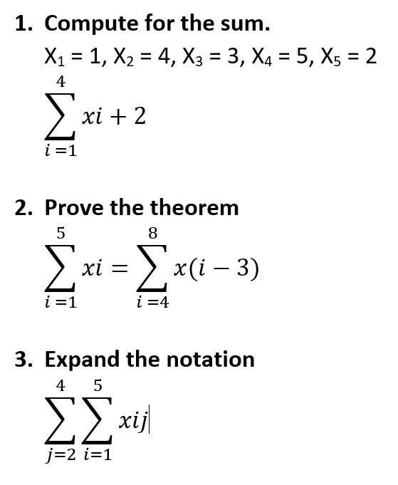 Statistical Analysis with Software ApplicationSummation Notation 1. Compute for the sum. X1=1,X2=4,X3=3,X4=5,X5=2