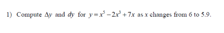  1) Compute Ay and dy for y= x -2x + 7x