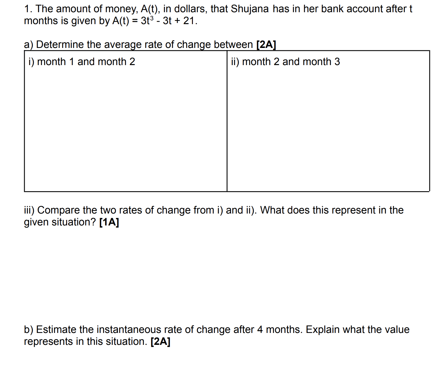 NO MARKS ARE GIVEN IF YOUR SOLUTION INCLUDES: e, In, differentiation or