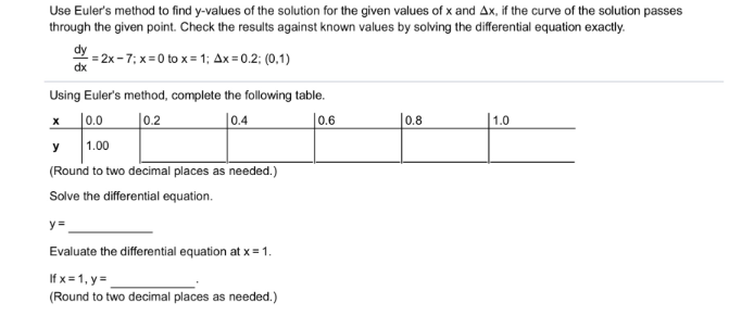 Please show and explain every step Use Euler's method to find y-values