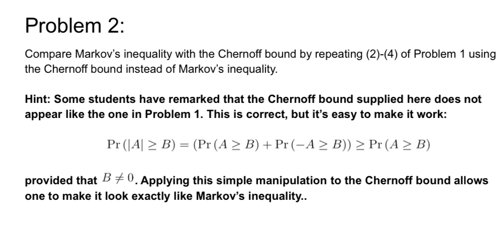  Problem 2: Compare Markov's inequality with the Chernoff bound by repeating