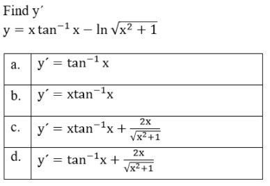 choices below, thank you so much! Find y' y = tan-1 +