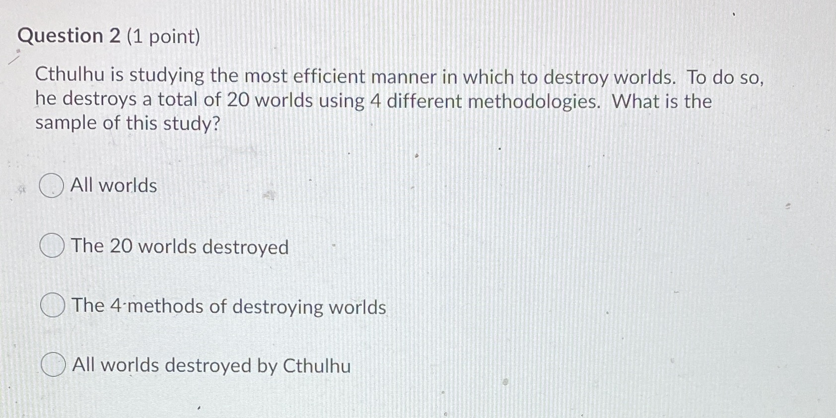 Question 2 (1 point) Cthulhu is studying the most efficient manner