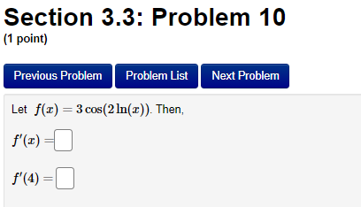List Next Problem Let f(x) = 5 In(5x). Then, f'(x) = f'(2)