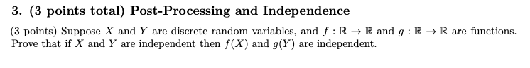 Please solve the following 3. (3 points total) Post-Processing and Independence (3