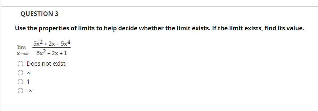 the properties of limits to help decide whether the limit exists. If