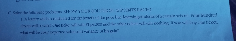  C. Solve the following problems. SHOW YOUR SOLUTION. (5 POINTS EACH)
