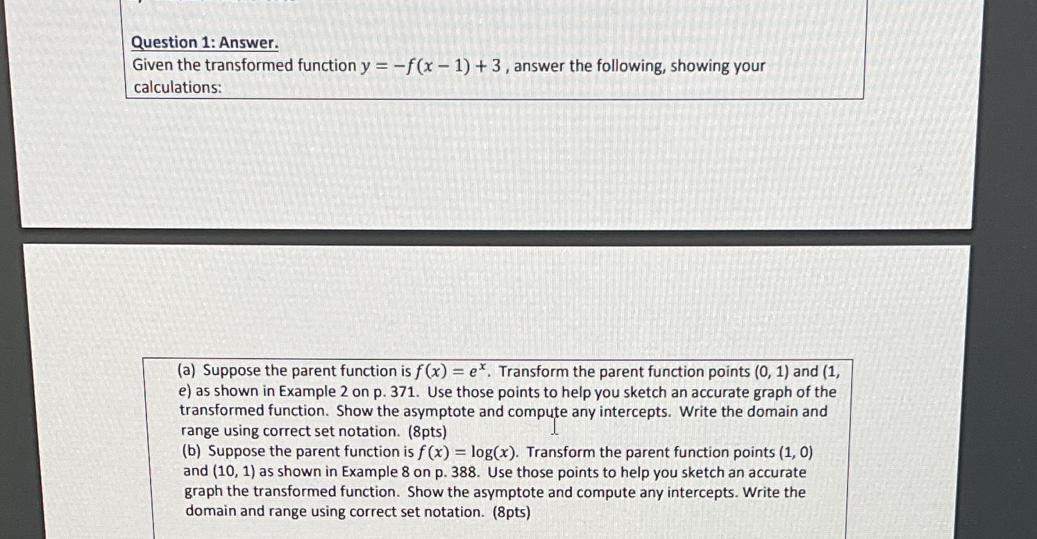 Question 1: Answer. Given the transformed function y = -f(x 1)