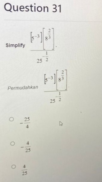Hi, I need Help, thank you. Question 31 WIN Simplify 25 2