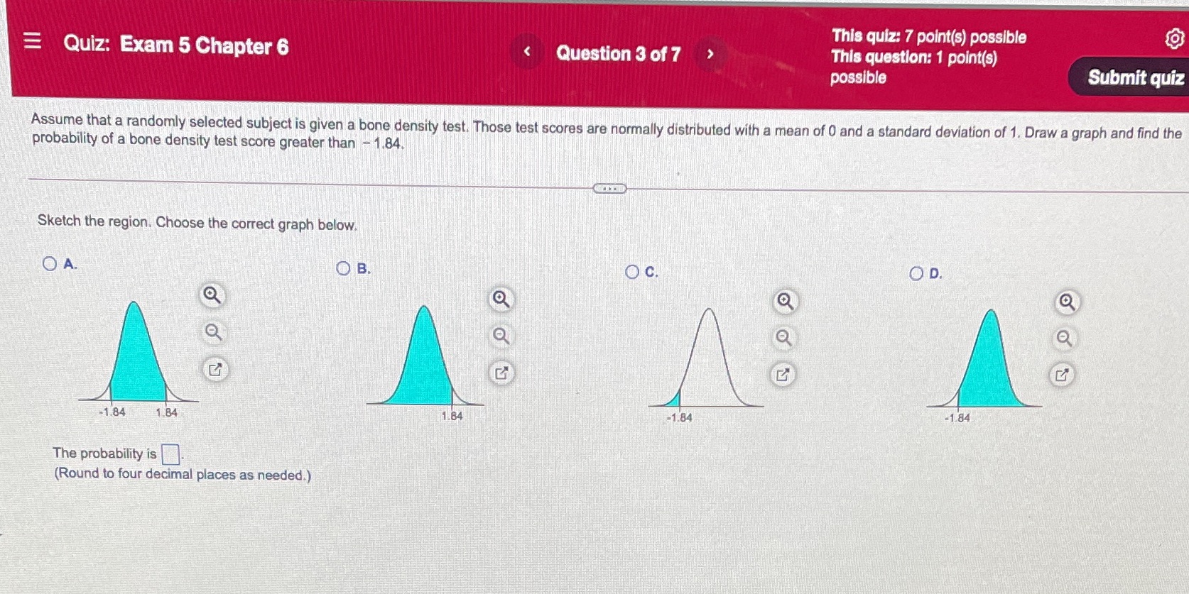 Quiz: Exam 5 Chapter 6 < Question 3 of 7 > This