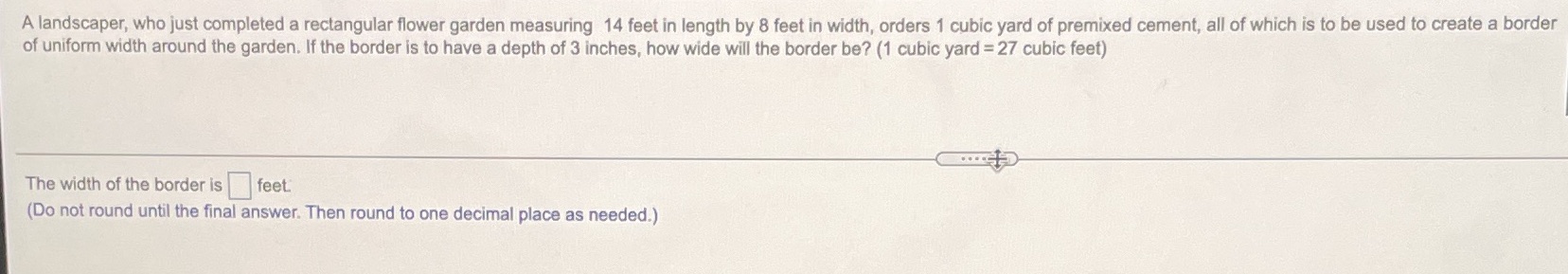 Please help A landscaper, who just completed a rectangular flower garden measuring