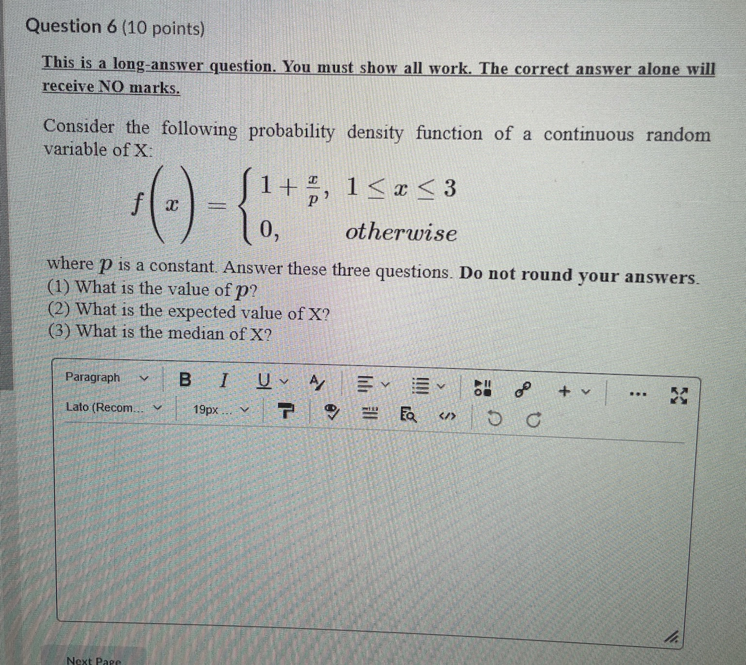  Question 6 (10 points) This is a long answer question. You