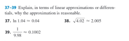 of linear approximations or differen- tials, why the approximation is reasonable. 37.