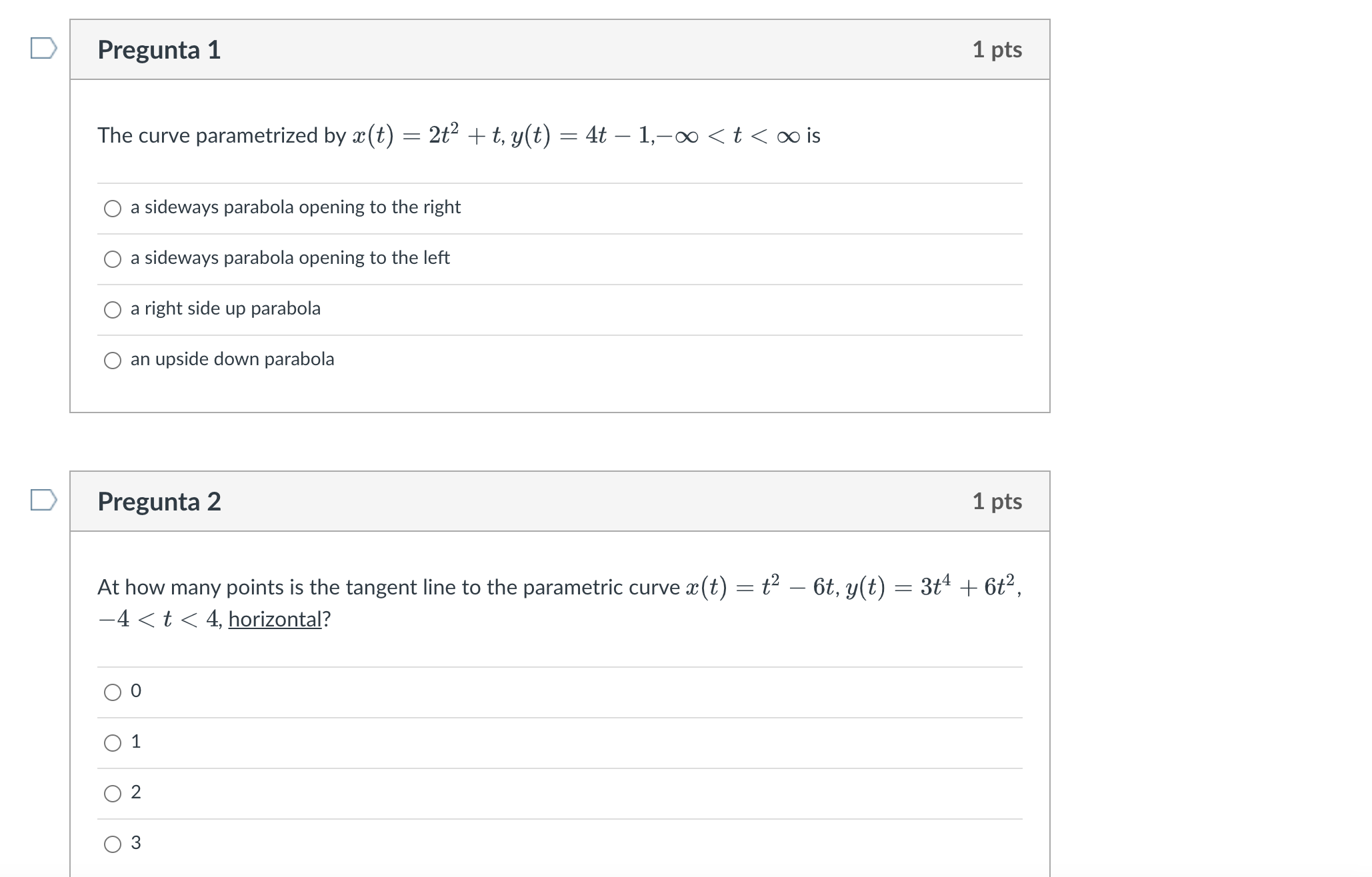 D D Pregunta 1 The curve parametrized by c(t) 2t2 + t,
