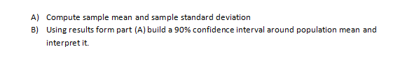 A) Compute sample mean and sample standard deviation B) Using results