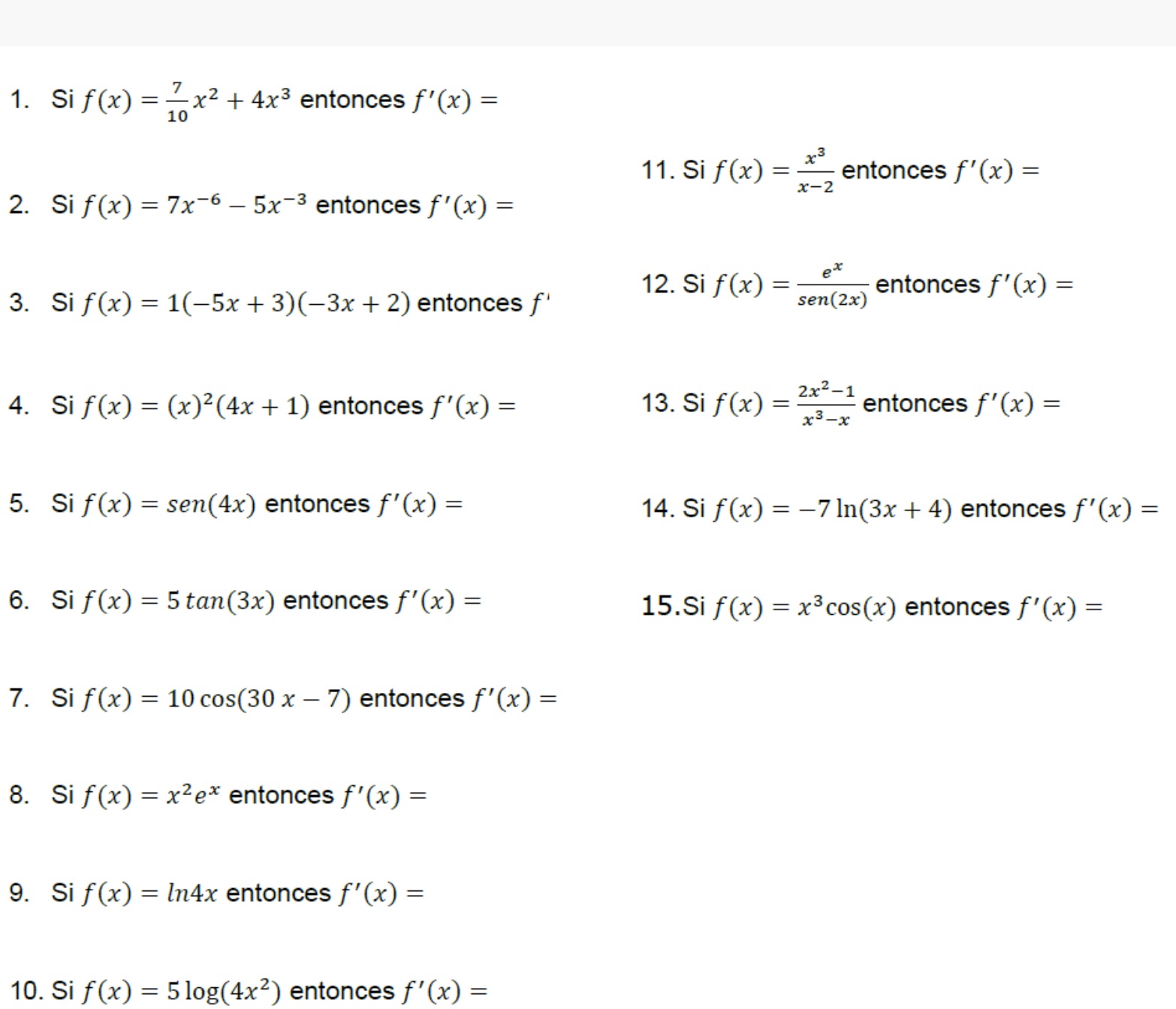  1. Sif(x) = ~ x2 + 4x3 entonces f'(x) = 11.