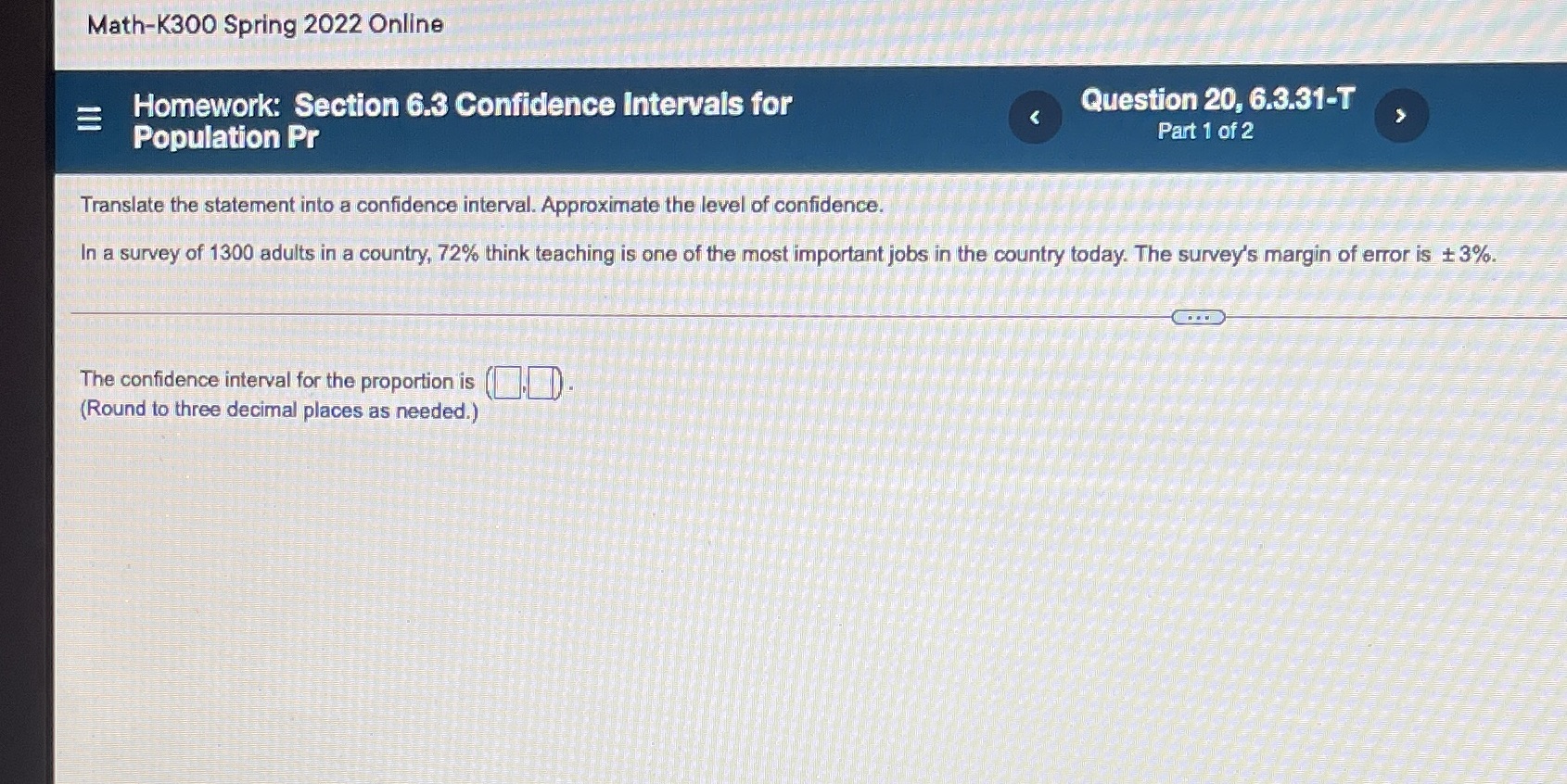  Math-K300 Spring 2022 Online E Homework: Section 6.3 Confidence Intervals for
