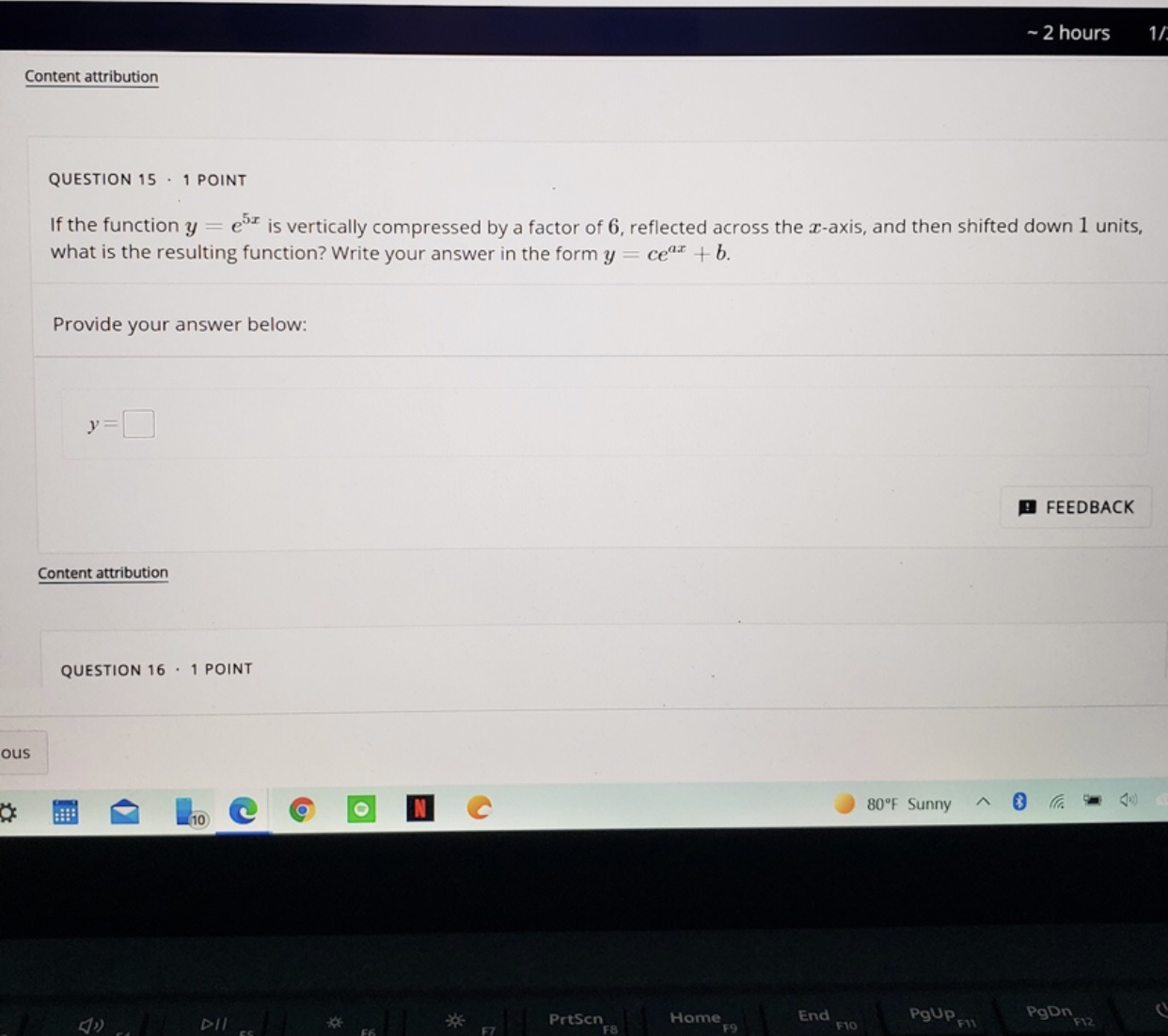  ~ 2 hours 1/ Content attribution QUESTION 15 . 1 POINT