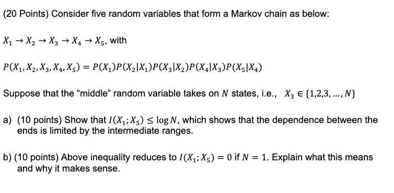  (20 Points) Consider five random variables that form a Markov chain