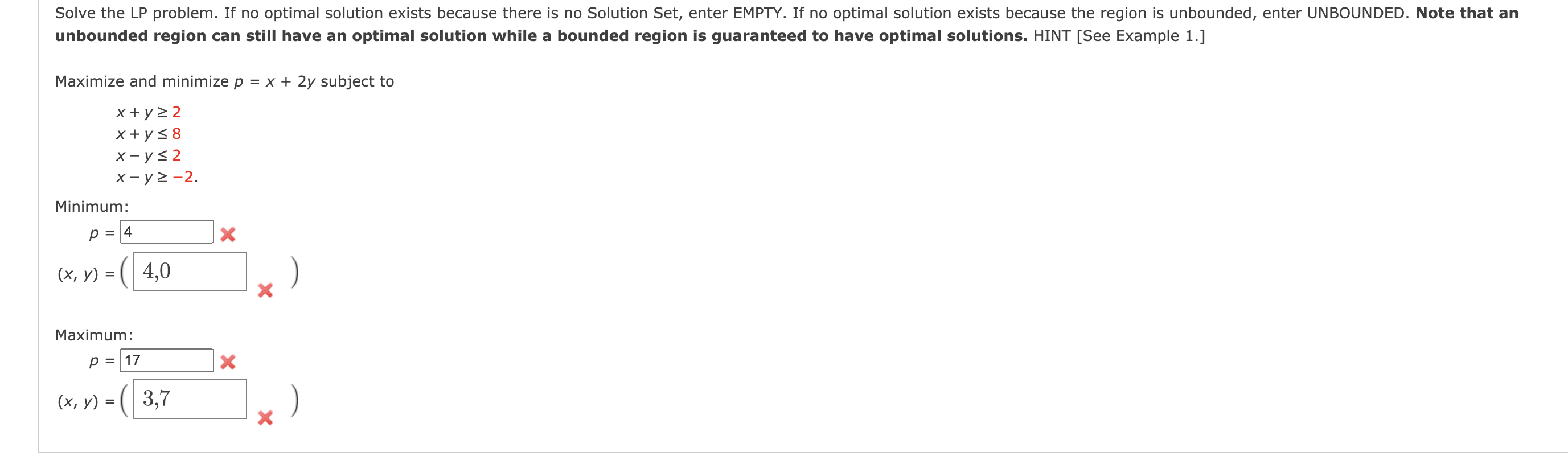  Solve the LP problem. If no optimal solution exists because there