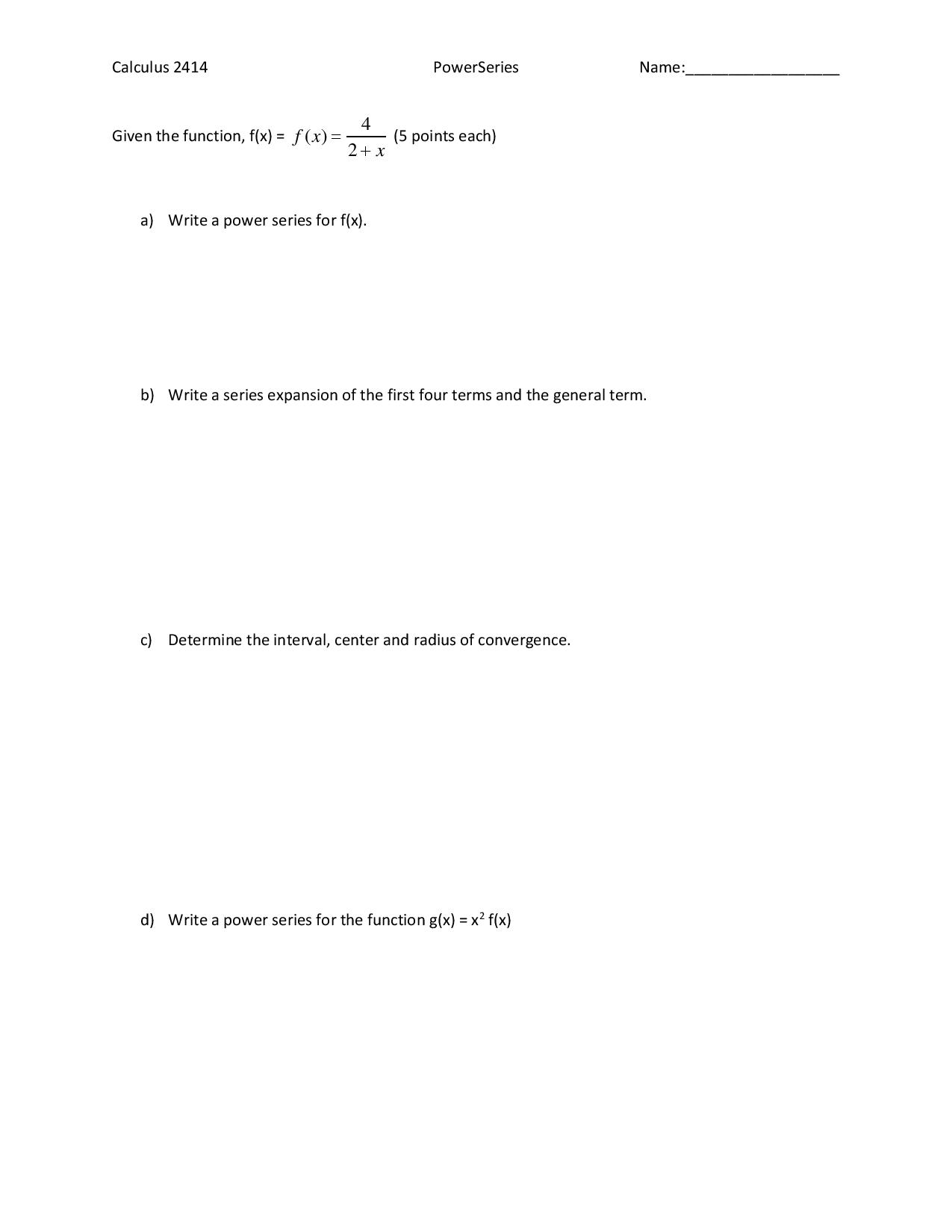 Please help me with the following assignment. Thank you! Calculus 2414 PowerSeries