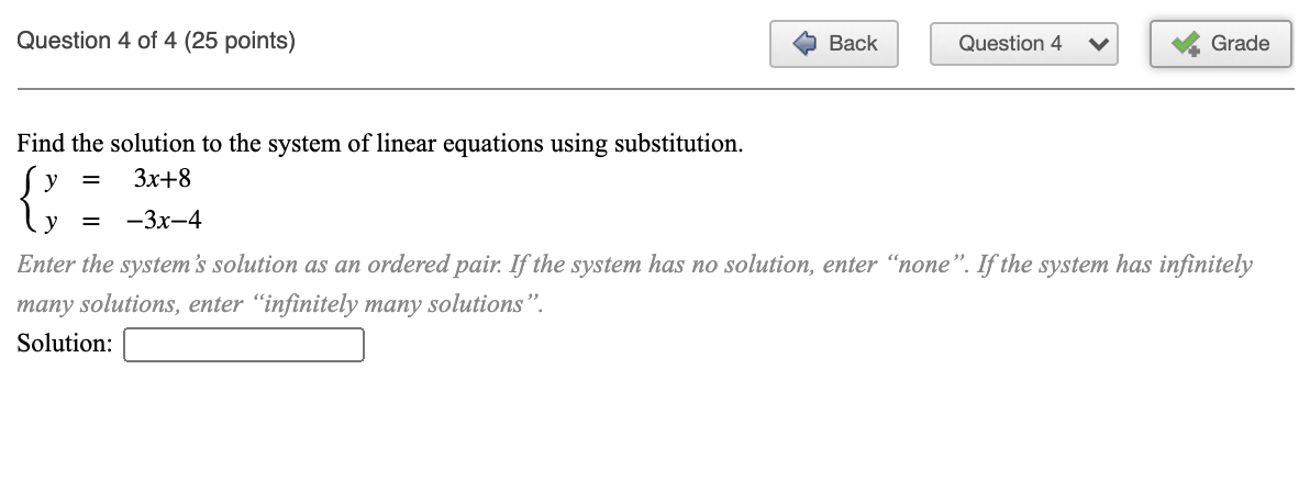 the system is solution as an ordered pair; including the comma. if