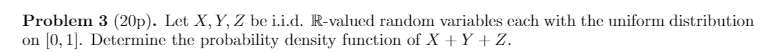 Answer the question and prove with steps. Problem 3 (20p). Let X,