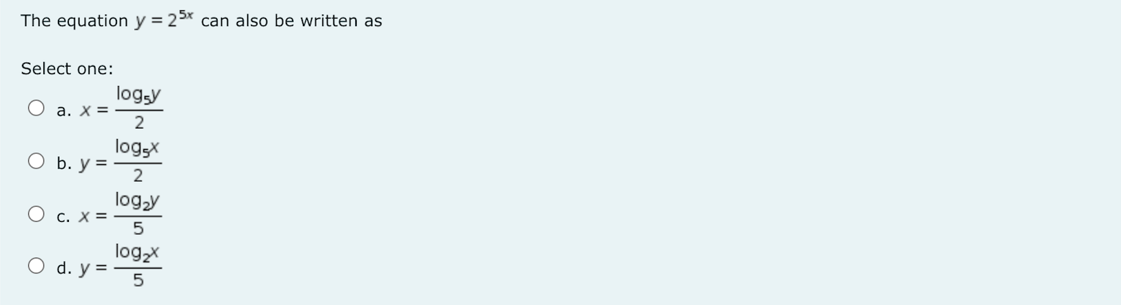 The equation y = 2%* can also be written as Select