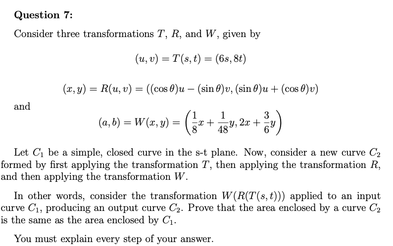  Question 7: Consider three transformations T, R, and W, given by