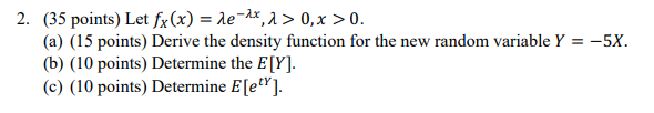  2. (35 points) Let fx(x) = le-1x, 1 > 0,x >0.