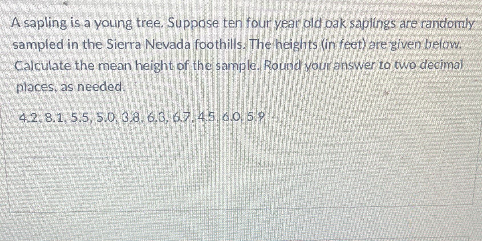  A sapling is a young tree. Suppose ten four year old