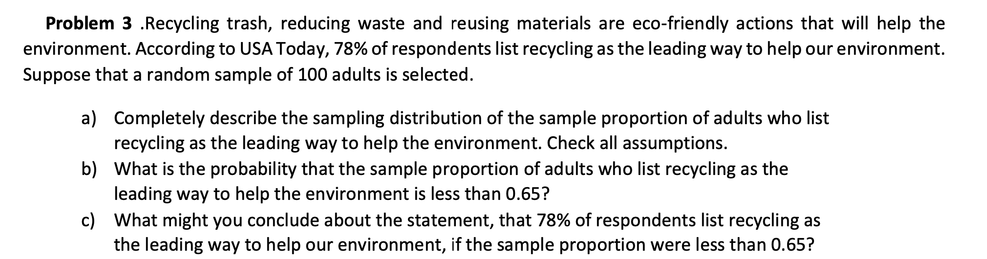  Problem 3 .Recycling trash, reducing waste and reusing materials are eco-friendly