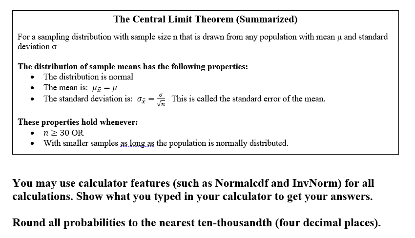 The Central Limit Theorem (Summarized) For a sampling distribution with sample