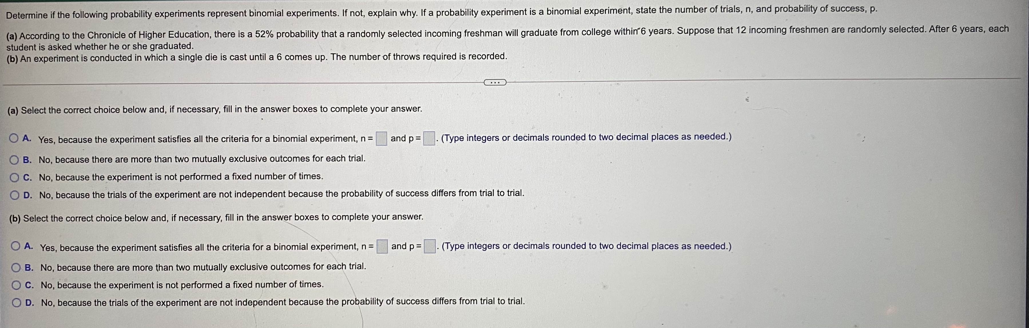  Determine if the following probability experiments represent binomial experiments. If not,