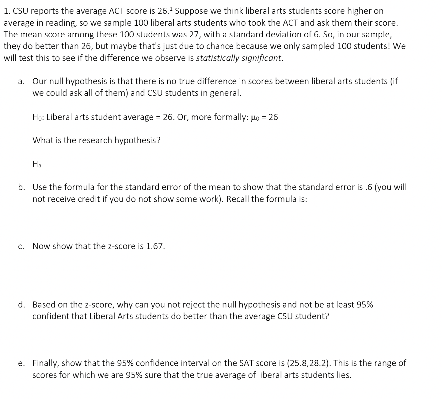  1. CSU reports the average ACT score is 26.1 Suppose we