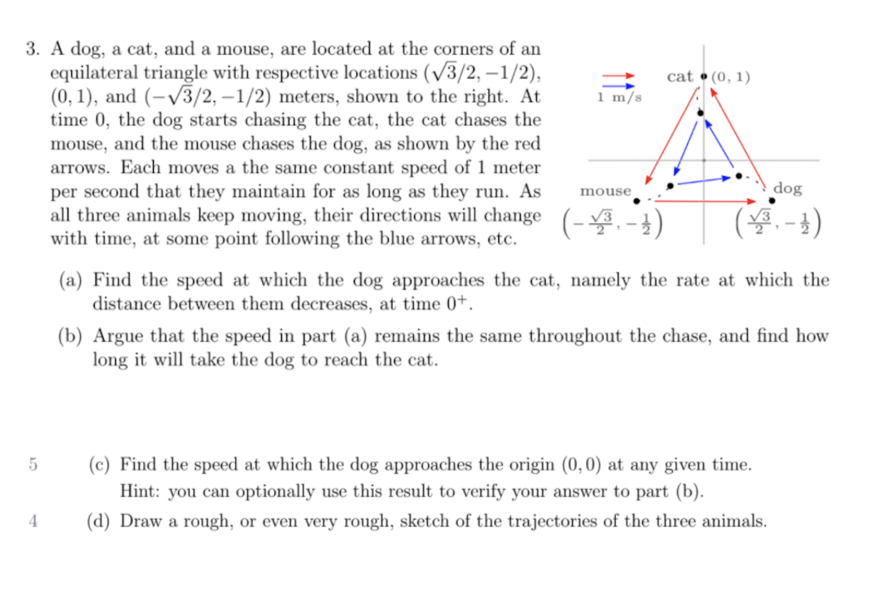 3. A dog, a cat, and a mouse, are located at