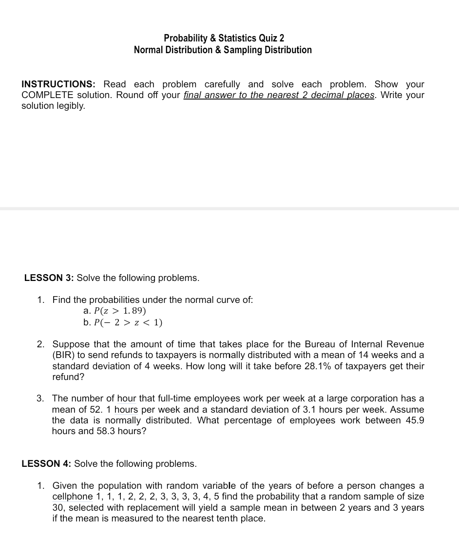  Probability 8. Statistics Quiz 2 Normal Distribution 8: Sampling Distribution INSTRUCTIONS: