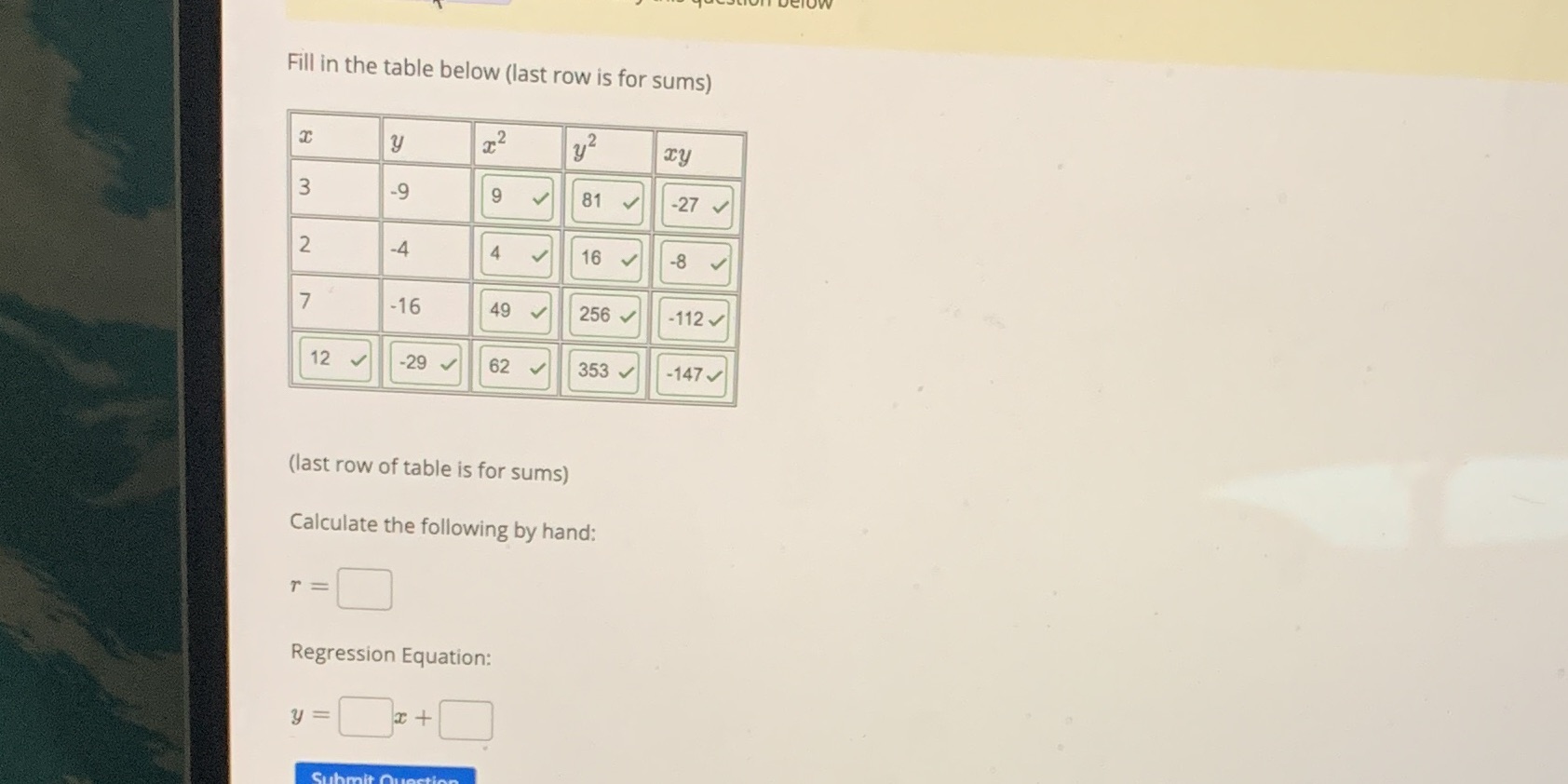 Regression Statistics Fill in the table below (last row is for sums)