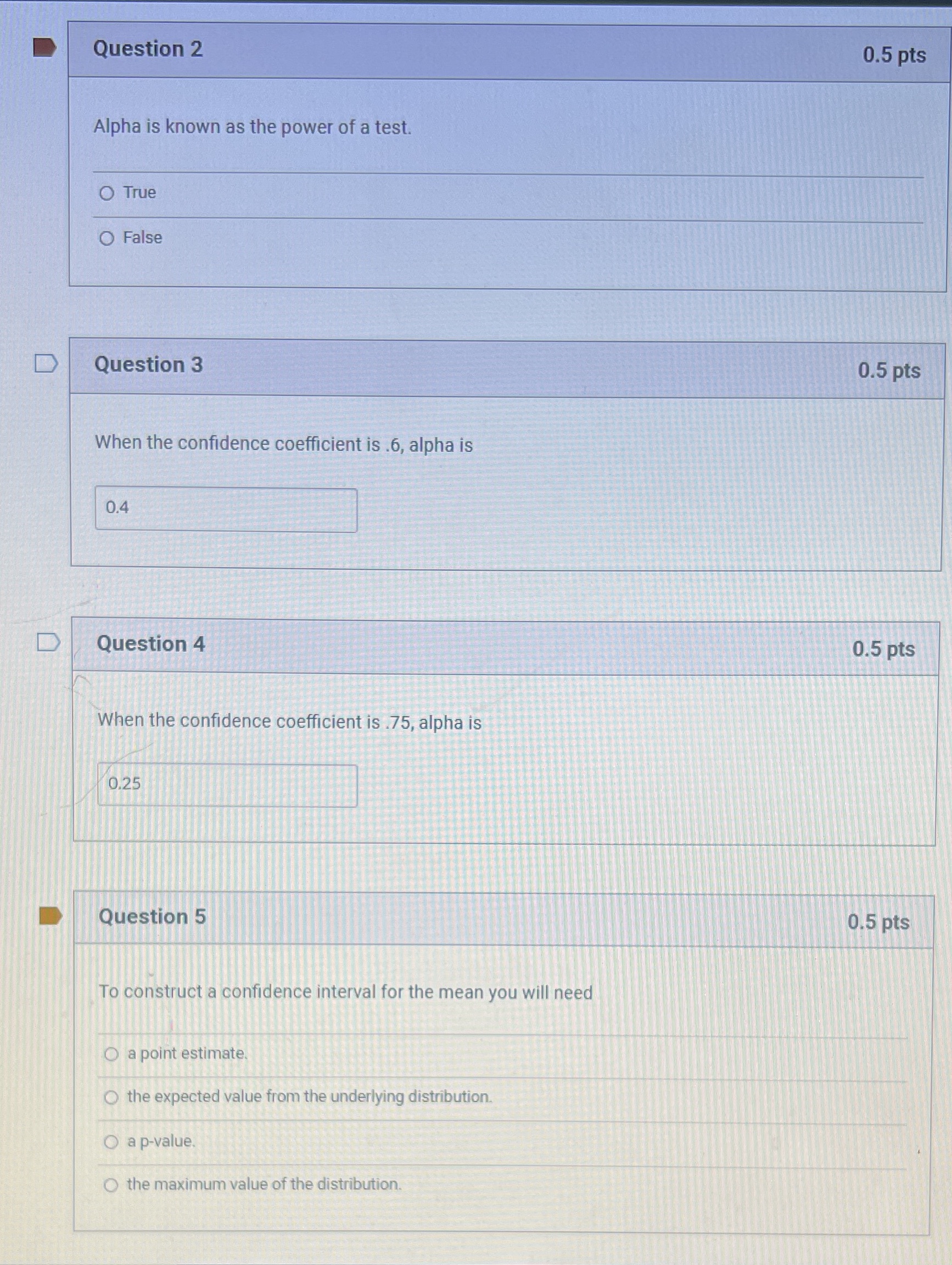 Just question 2 and 5 please ! Question 2 0.5 pts Alpha