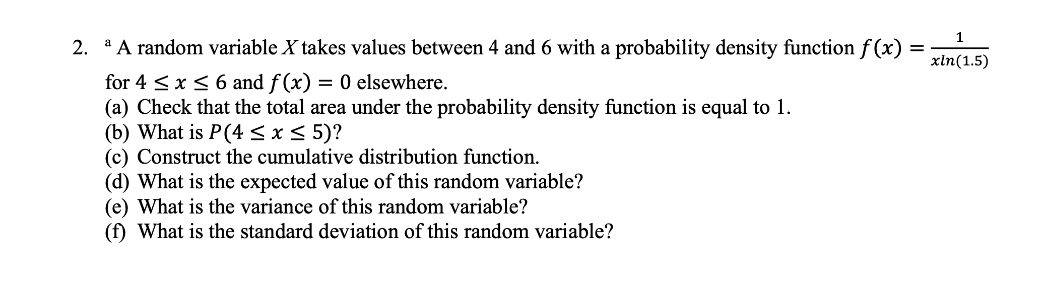  1 xln(1.5) 2. a A random variable X takes values between