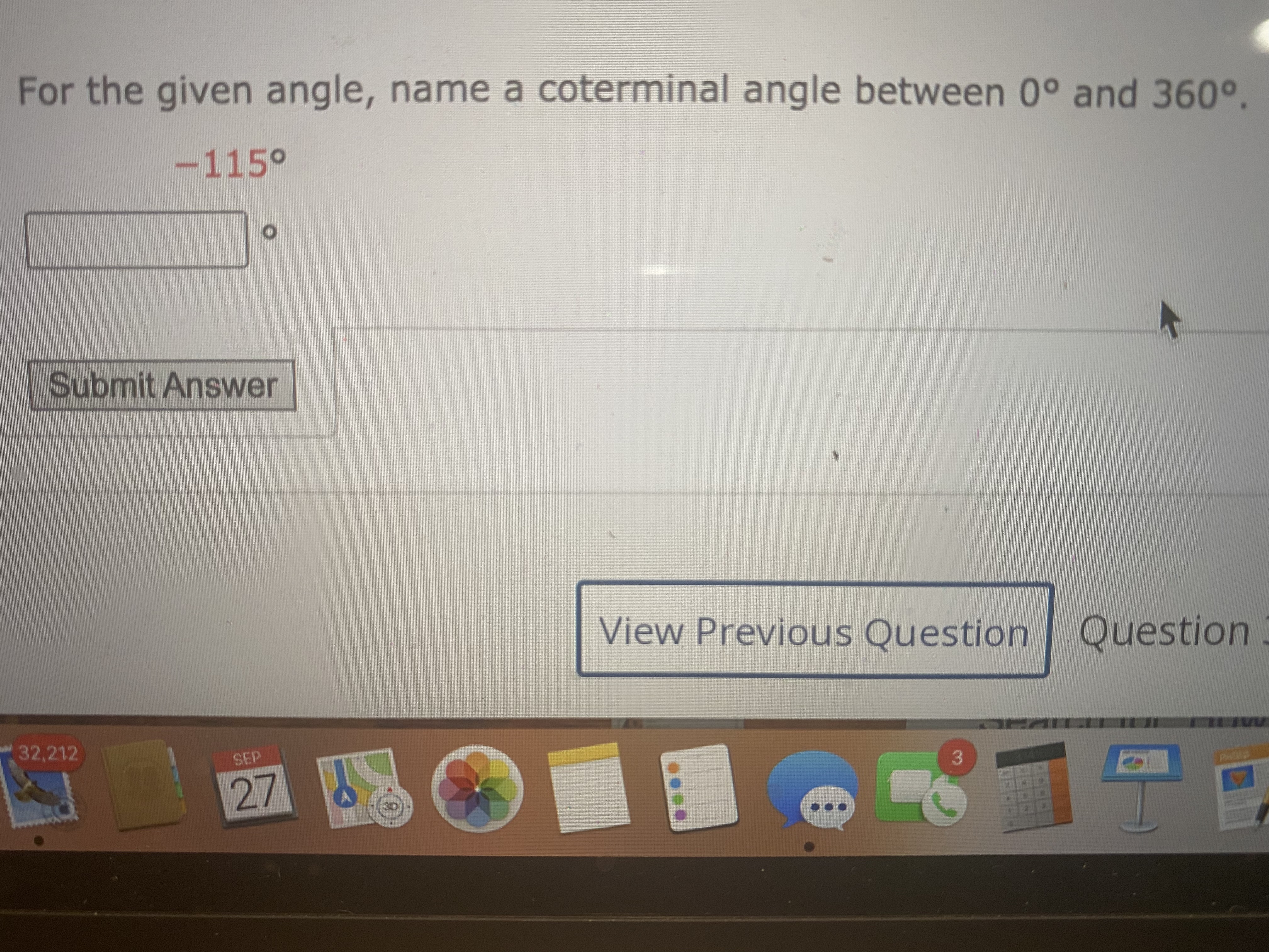 For the given angle, name a coterminal angle between 0 and