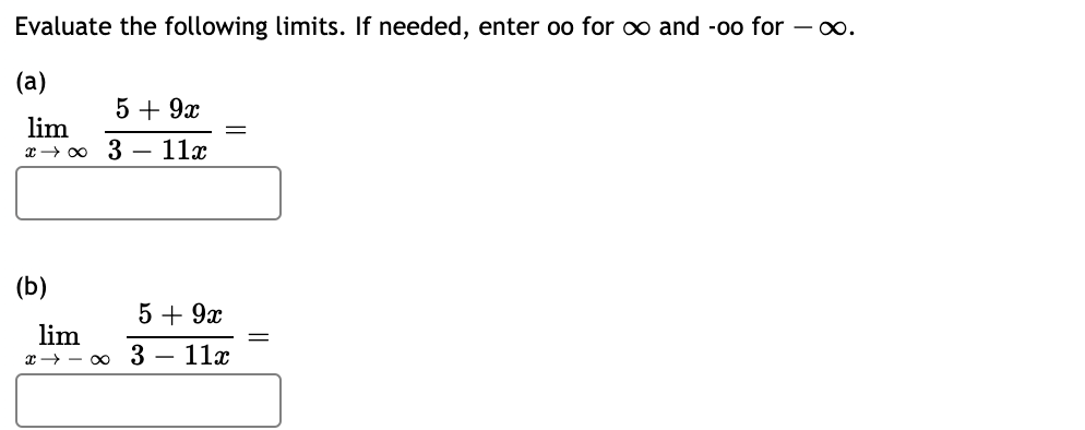 Please help!!1. Evaluate the following limits. If needed, enter on for 00