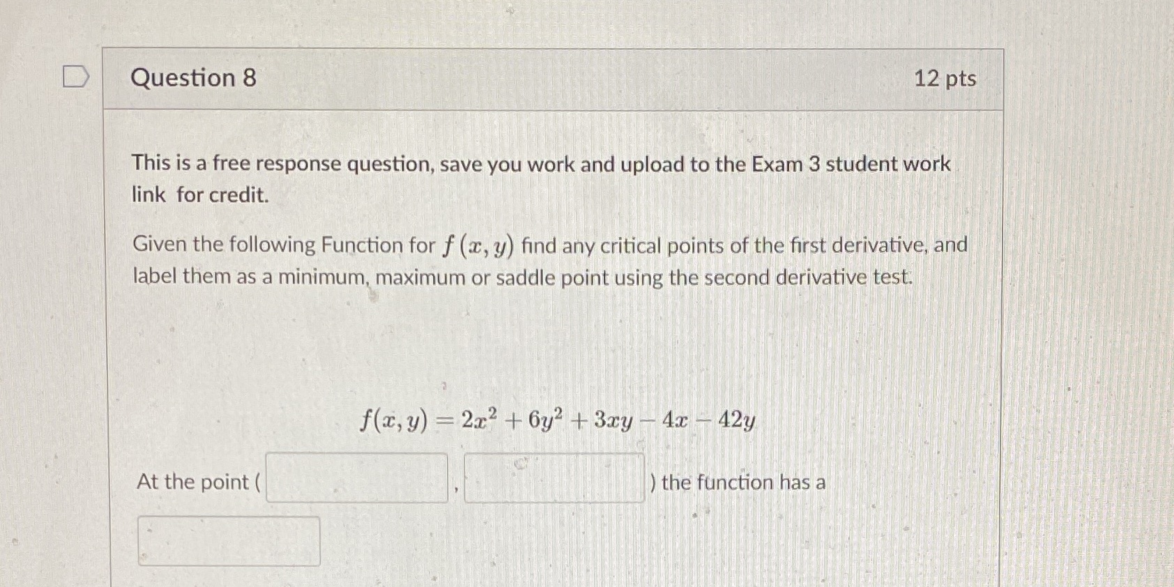  D Question 8 12 pts This is a free response question,