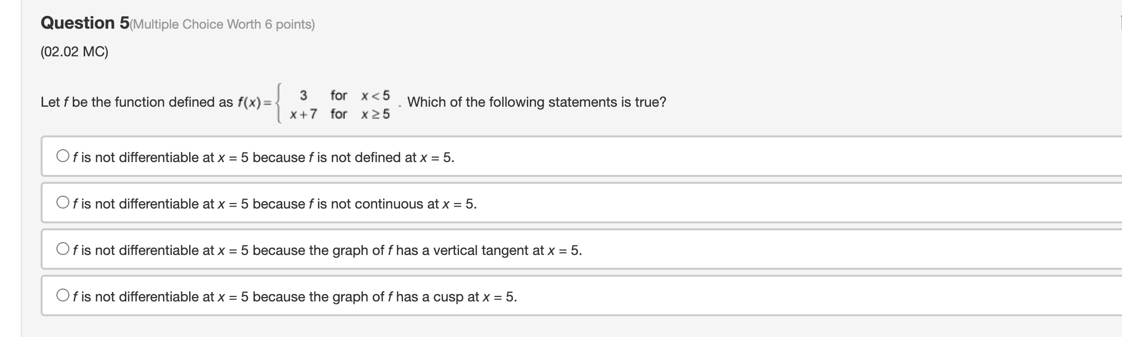  Question 5(Multiple Choice Worth 6 points) (02.02 MC) Let f be