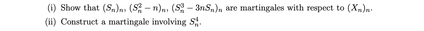 Let (Sn)n be the simple random walk, that is, Sn = S(0)
