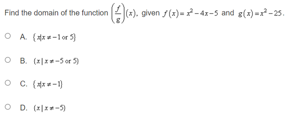 (x) = x - 4x-5 and g(x) =x2 -25. O A. {