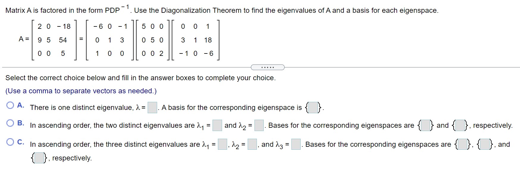  Matrix A is factored in the form PDP . Use the