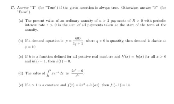  17. Answer "T" (for "True" ) if the given assertion is