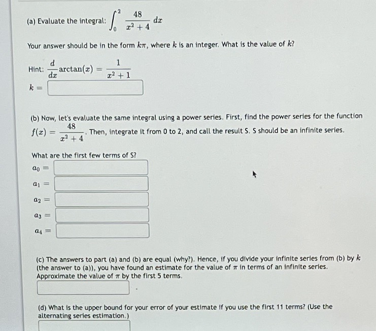  48 (a) Evaluate the integral: 13 + 4 Your answer should